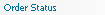 Order Status